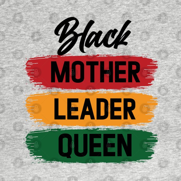 Black Mother Leader Queen by UrbanLifeApparel